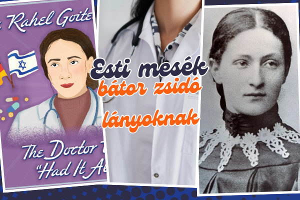 Esti mesék erős zsidó lányoknak: Az orvos, aki mindent elért – dr. Rahel Goitein Straus